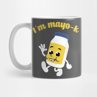 I'm Mayo-K Mug